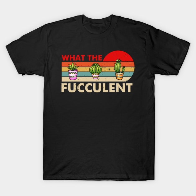 Fucculent great gift for gardening and plants Lovers Cactus Succulents T-Shirt by mittievance